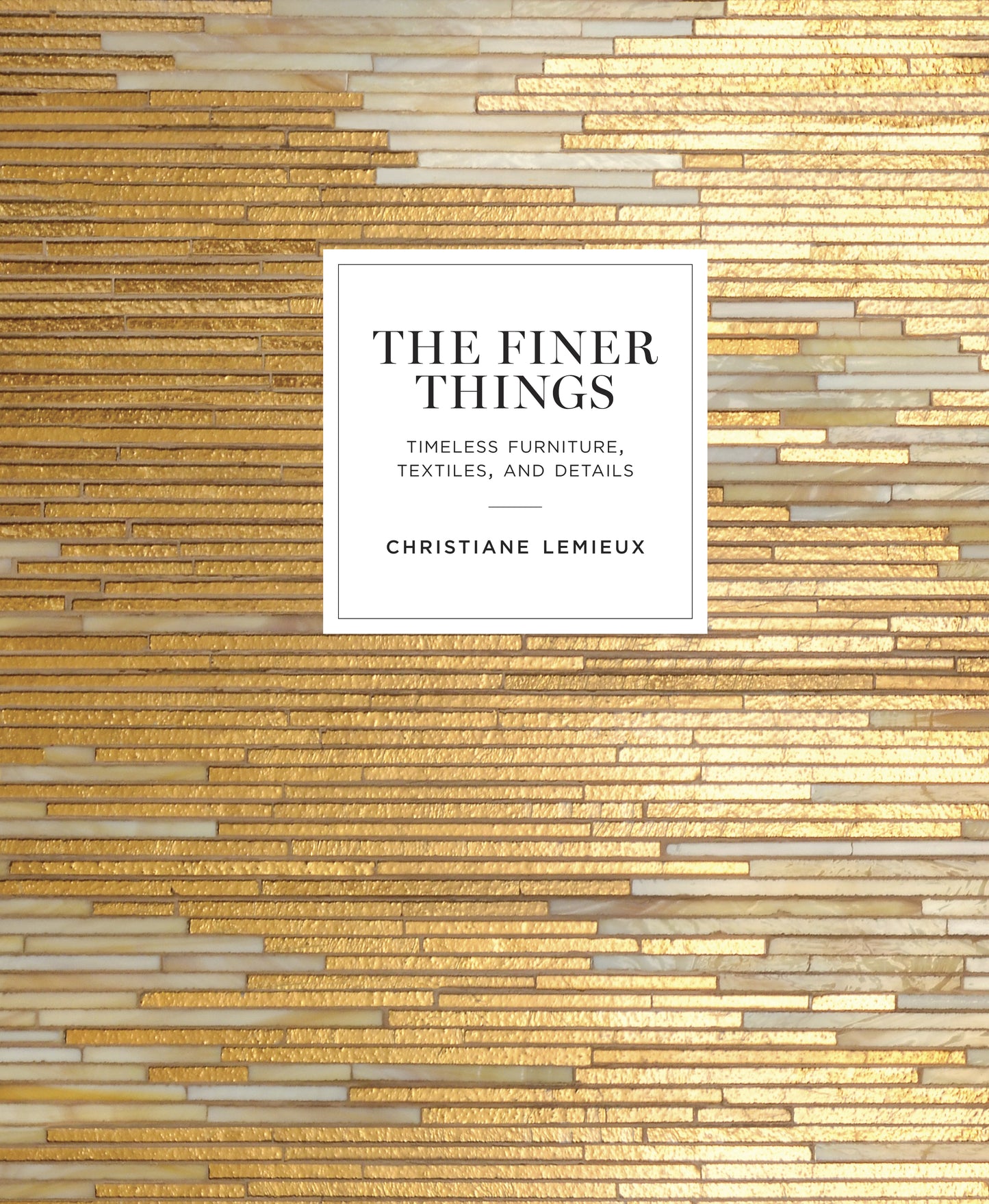 The Finer Things by Christiane Lemieux
