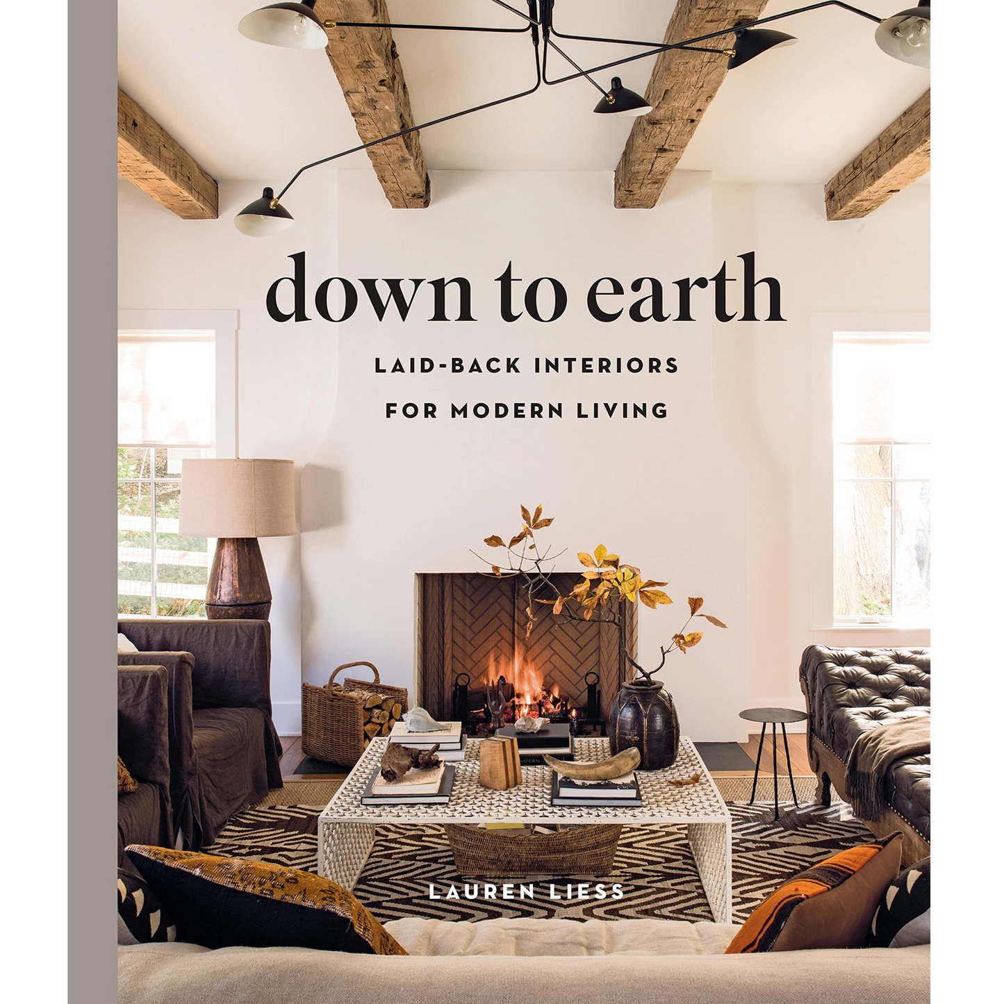 Down To Earth-Laid Back Interiors for Modern Living by Lauren Leiss