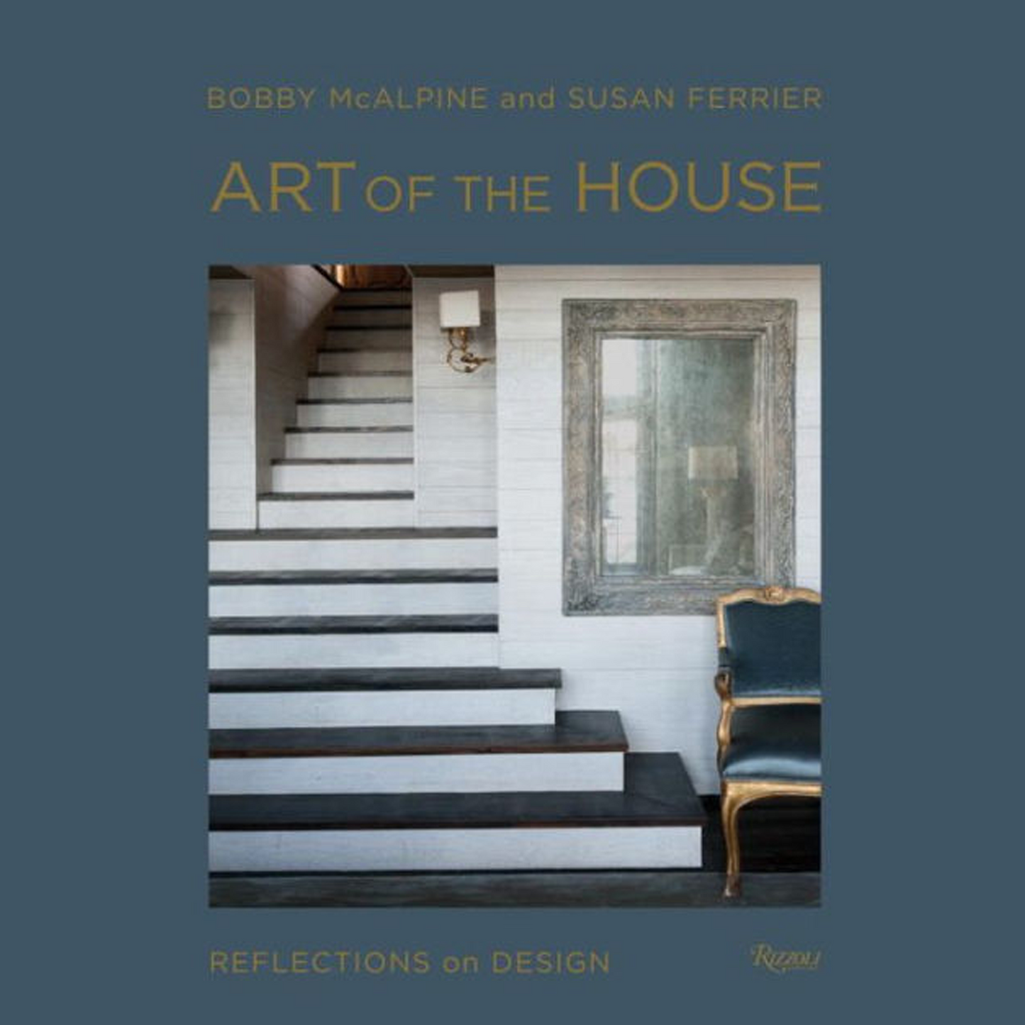 Art of the House by Bobby McAlpine & Susan Ferrier